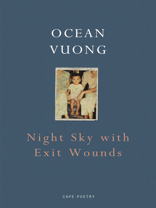 Title details for Night Sky with Exit Wounds by Ocean Vuong - Available